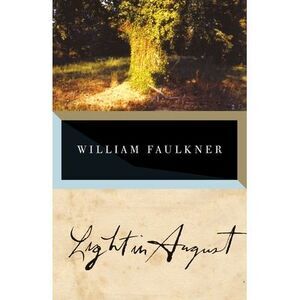 Light in August -- William Faulkner